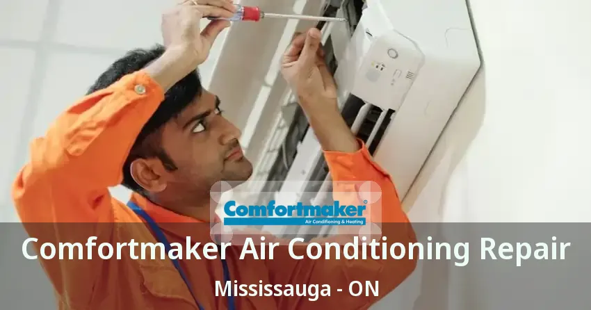 Comfortmaker Air Conditioning Repair Mississauga - ON