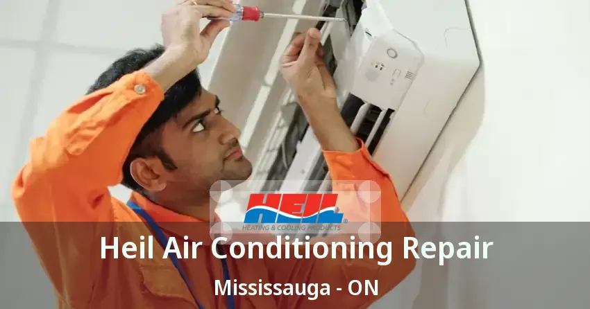 Heil Air Conditioning Repair Mississauga - ON