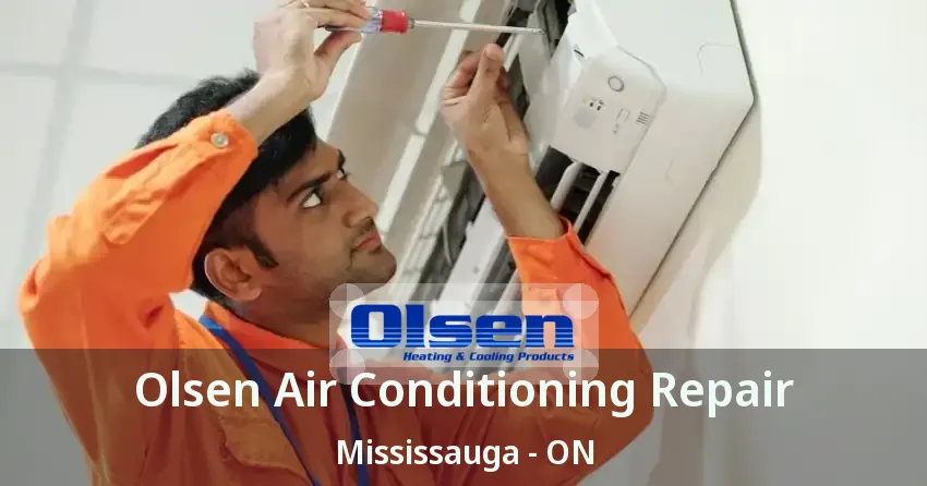 Olsen Air Conditioning Repair Mississauga - ON