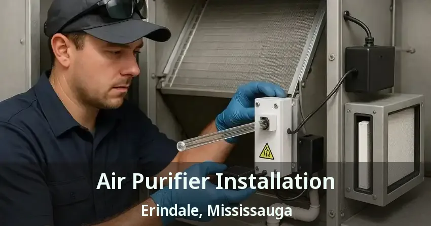 Air Purifier Installation Erindale, Mississauga - ON
