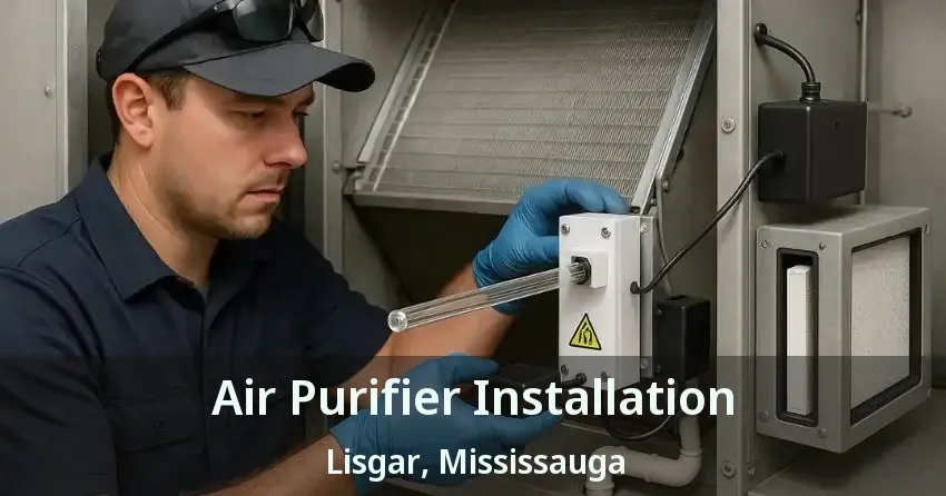 Air Purifier Installation Lisgar, Mississauga - ON