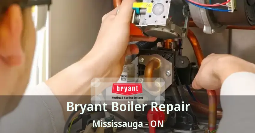 Bryant Boiler Repair Mississauga - ON