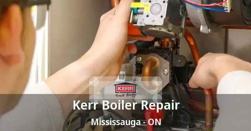 Kerr Boiler Repair Mississauga - ON