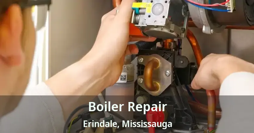 Boiler Repair Erindale, Mississauga - ON