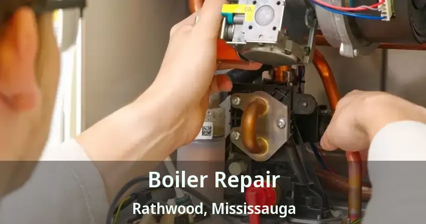 Boiler Repair Rathwood, Mississauga - ON