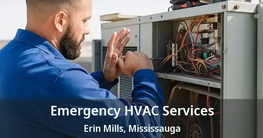 Emergency HVAC Services Erin Mills, Mississauga - ON