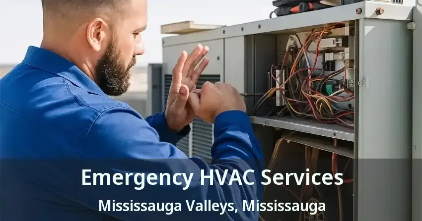 Emergency HVAC Services Mississauga Valleys, Mississauga - ON