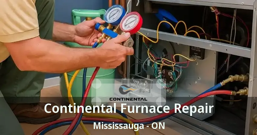 Continental Furnace Repair Mississauga - ON