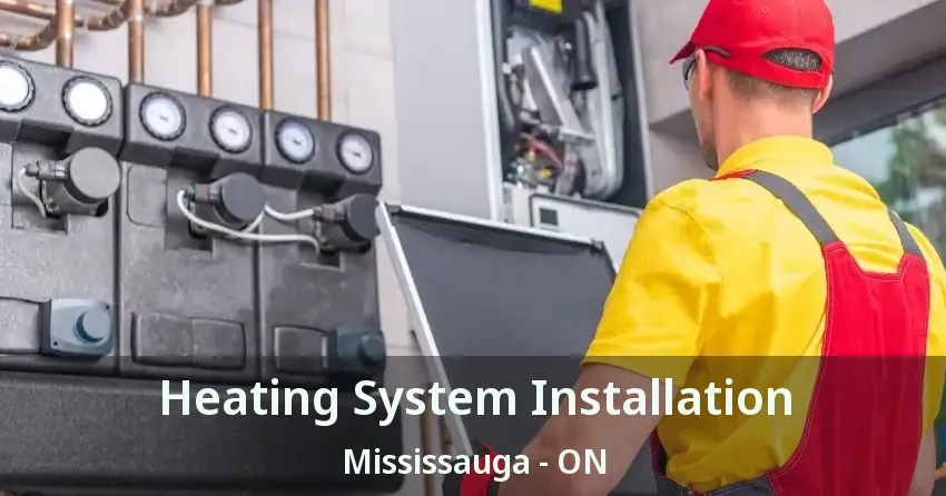 Heating System Installation Mississauga - ON