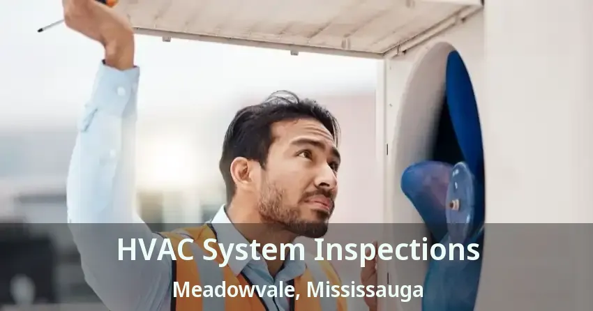 HVAC System Inspections Meadowvale, Mississauga - ON