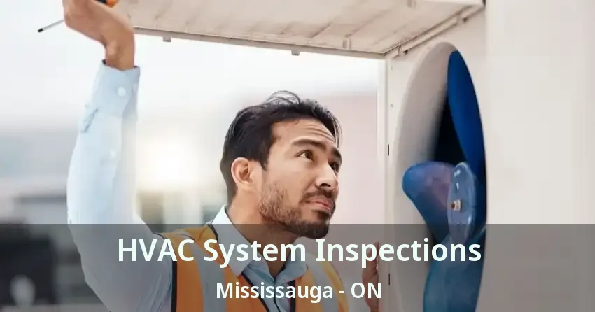 HVAC System Inspections Mississauga - ON