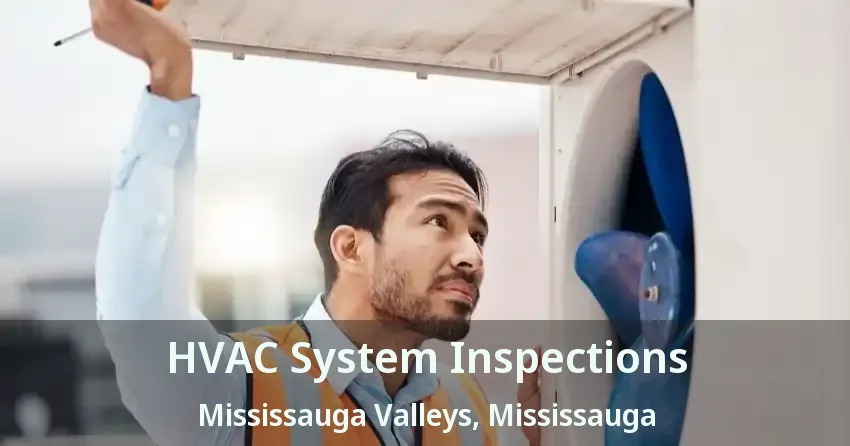 HVAC System Inspections Mississauga Valleys, Mississauga - ON