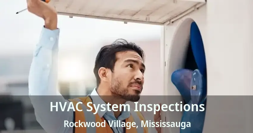 HVAC System Inspections Rockwood Village, Mississauga - ON