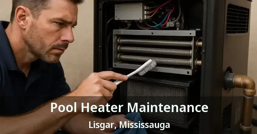 Pool Heater Maintenance Lisgar, Mississauga - ON