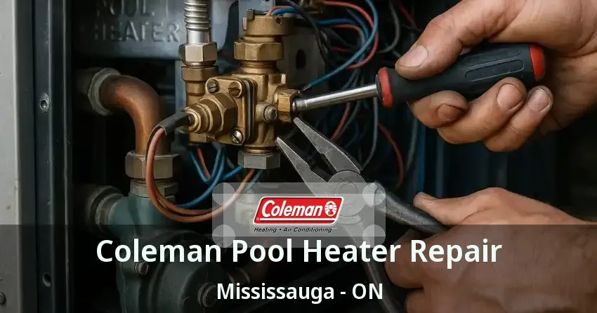 Coleman Pool Heater Repair Mississauga - ON