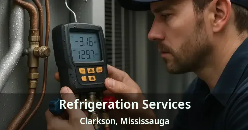 Refrigeration Services Clarkson, Mississauga - ON