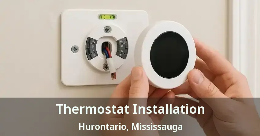 Thermostat Installation Hurontario, Mississauga - ON