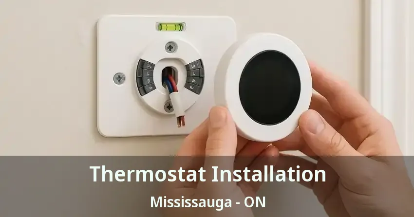 Thermostat Installation Mississauga - ON